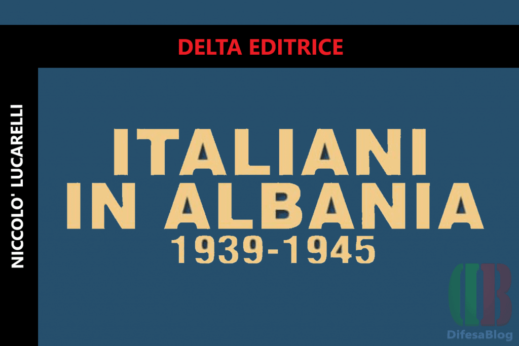 Italiani in Albania, 1939-1945. Il nuovo libro Niccolò Lucarelli.