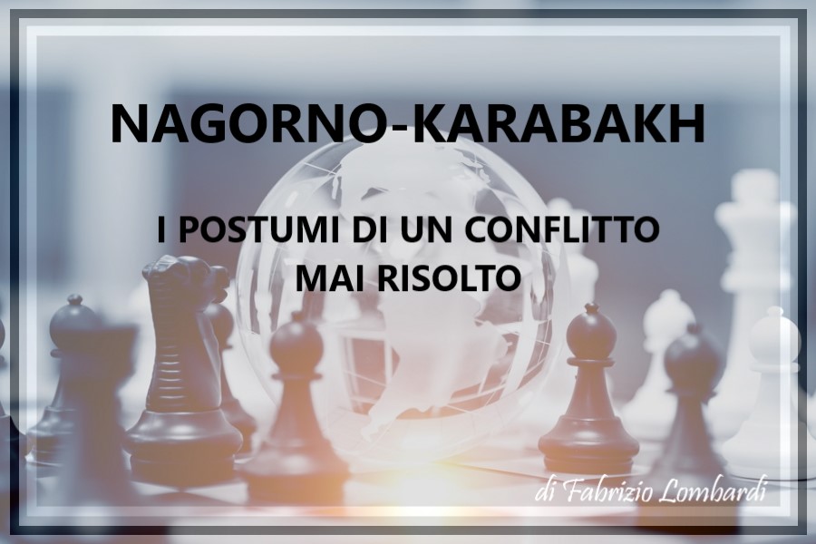 NAGORNO-KARABAKH: I POSTUMI DI UN CONFLITTO MAI RISOLTO