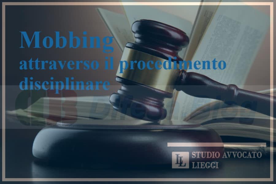 Mobbing attraverso il procedimento disciplinare