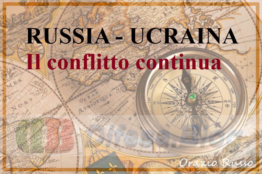 Russia – Ucraina, il conflitto continua