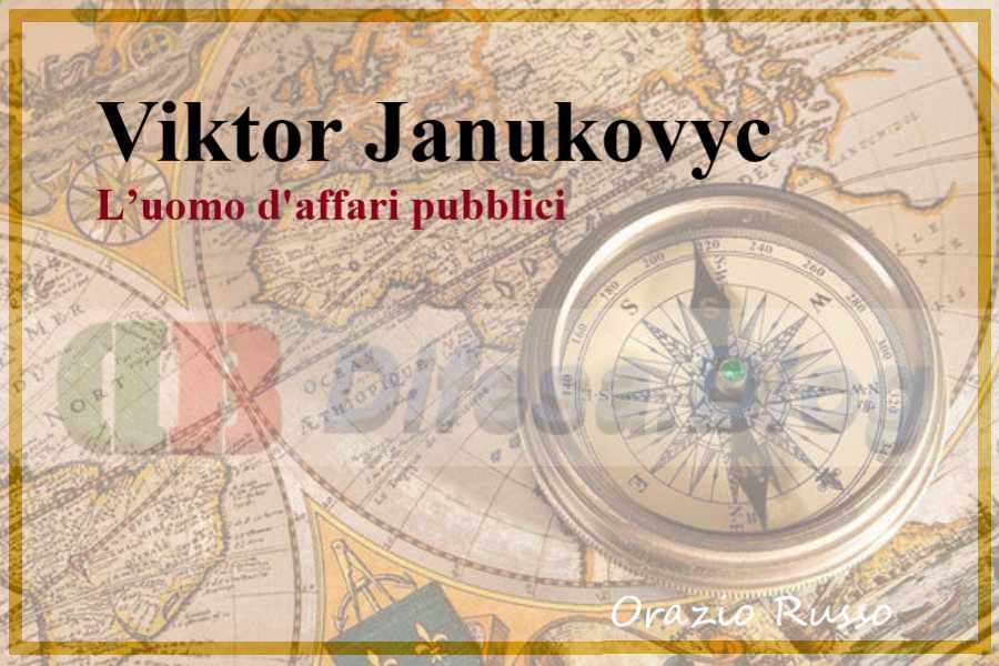 Viktor Janukovyc, l’uomo d’affari pubblici