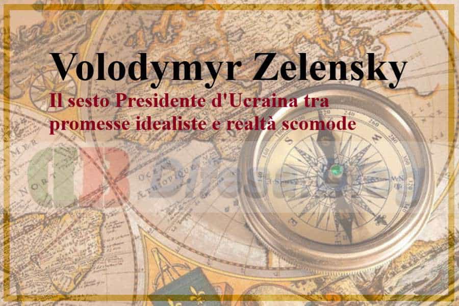 Volodymyr Zelensky, l’uomo del popolo al governo della Nazione