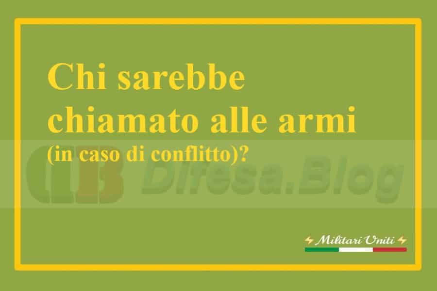 Chi sarebbe chiamato alle armi in caso di conflitto?