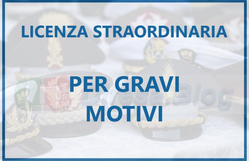 Licenza Straordinaria per gravi motivi