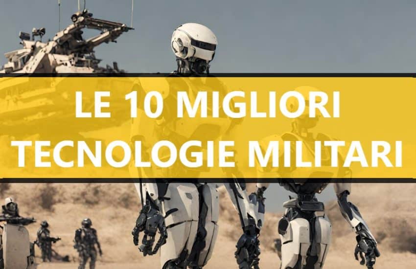 le 10 migliori tecnologie militari