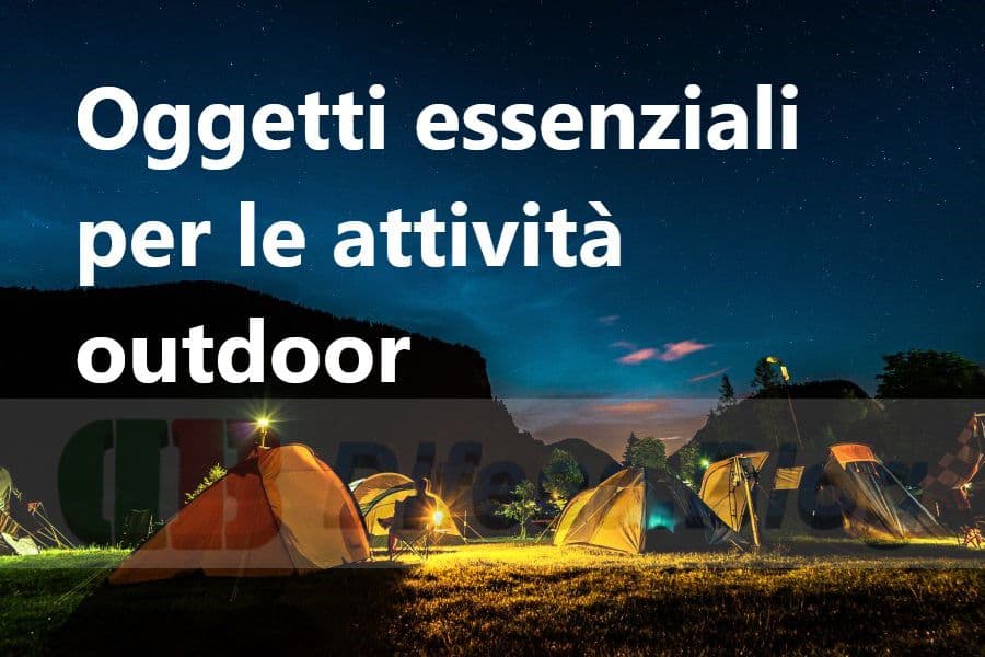 Oggetti essenziali per le attività outdoor