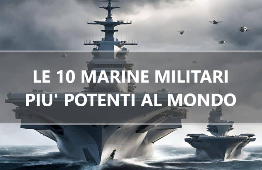 le 10 marine militari più potenti al mondo